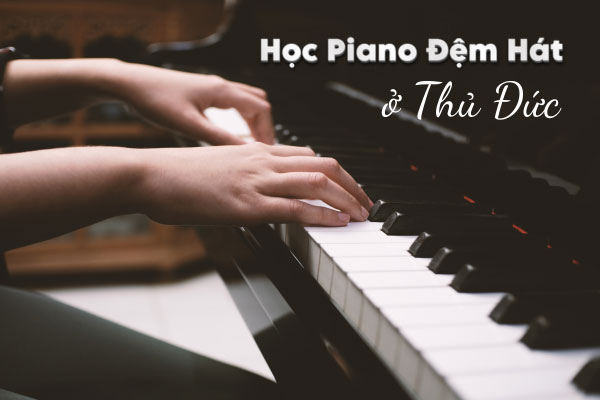 Hoc-piano-dem-hat-o-thu-duc-tu-tin-dem-cho-chinh-minh