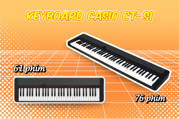 Casio-ct-s1-76-phim-vs-ct-s1-61-phim-nen-chon-ban-nao
