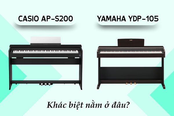 Casio-ap-s200-va-yamaha-ydp-105-khac-biet-nam-o-dau-2