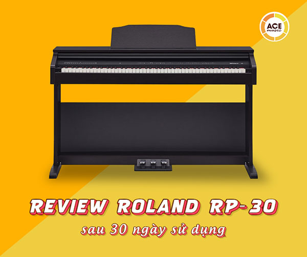 Review-chi-tiet-roland-rp-30-sau-30-ngay-su-dung