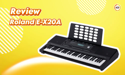 Review-roland-e-x20a-thiet-ke-ban-phim-am-thanh