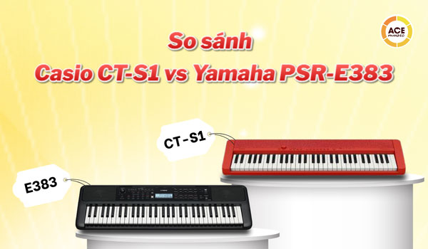 So-sanh-casio-ct-s1-vs-yamaha-psr-e383-cho-nguoi-moi