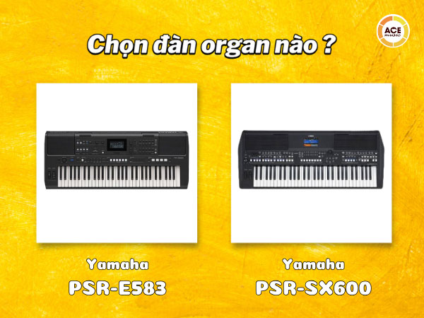 So-sanh-yamaha-psr-e583-vs-psr-sx600-chon-dan-nao