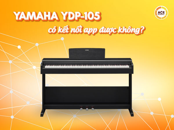 Yamaha-ydp-105-co-ket-noi-app-duoc-khong