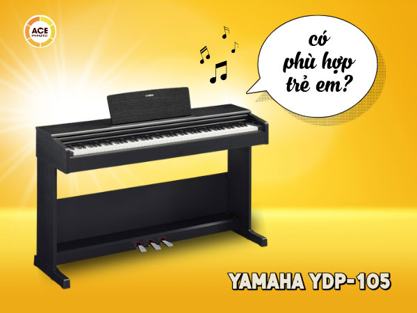 Yamaha-ydp-105-co-phu-hop-cho-tre-em-hoc-piano
