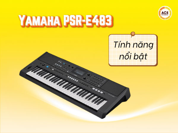 Cac-tinh-nang-noi-bat-cua-yamaha-psr-e483-keyboard