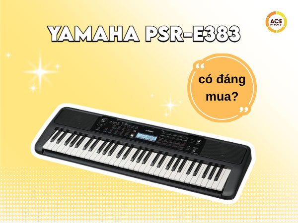 Danh-gia-yamaha-psr-e383-chi-tiet-co-dang-mua
