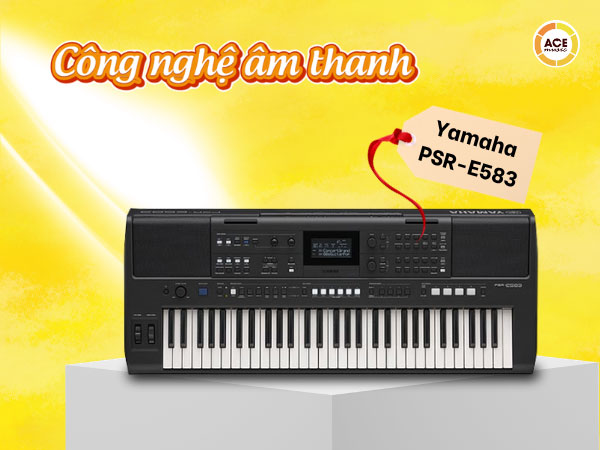 Tim-hieu-cong-nghe-am-thanh-tren-yamaha-psr-e583-organ
