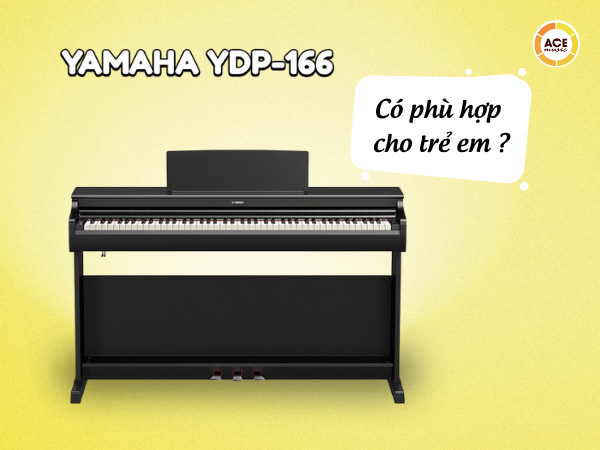 Yamaha-ydp-166-co-phu-hop-cho-tre-em-khong
